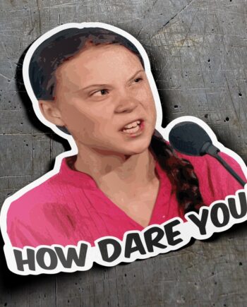 Greta Thunberg - How Dare You!